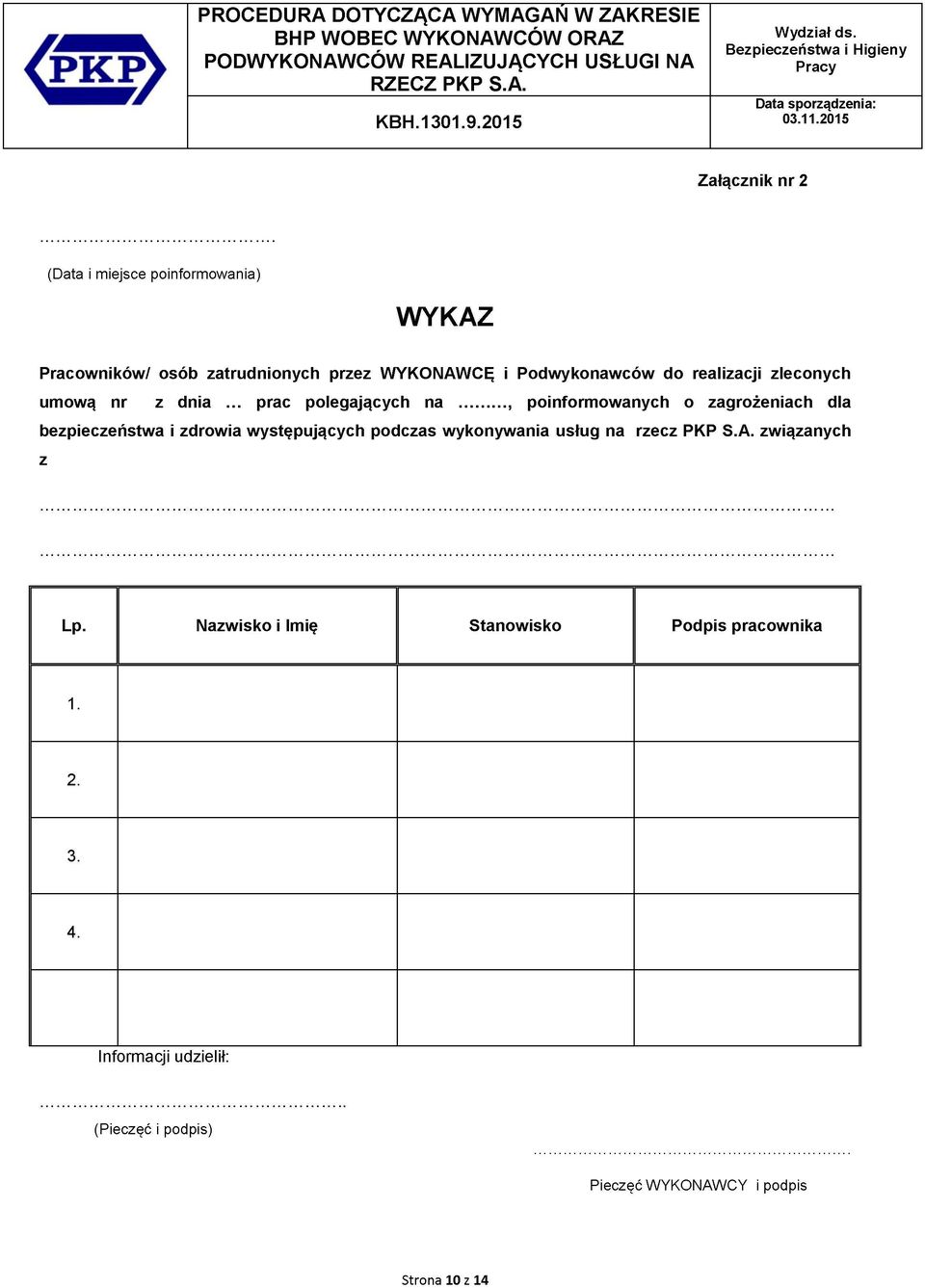 .. prac polegających na poinformowanych o zagrożeniach dla bezpieczeństwa i zdrowia występujących podczas