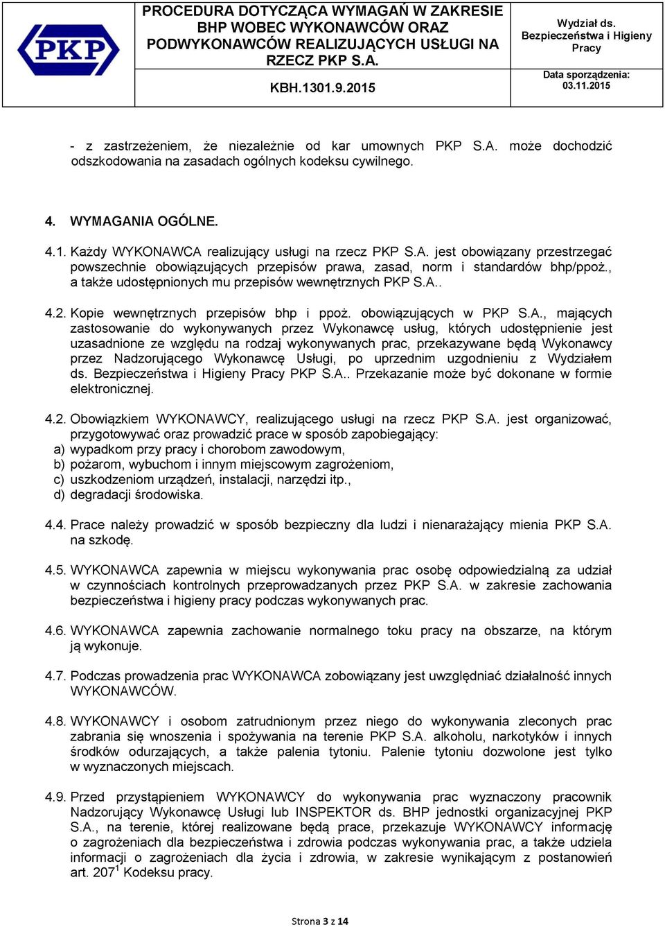 , a także udostępnionych mu przepisów wewnętrznych PKP S.A.