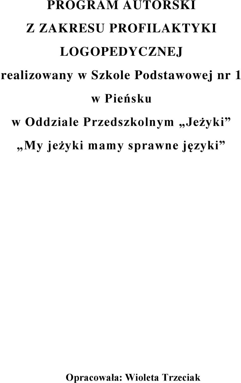 nr 1 w Pieńsku w Oddziale Przedszkolnym Jeżyki