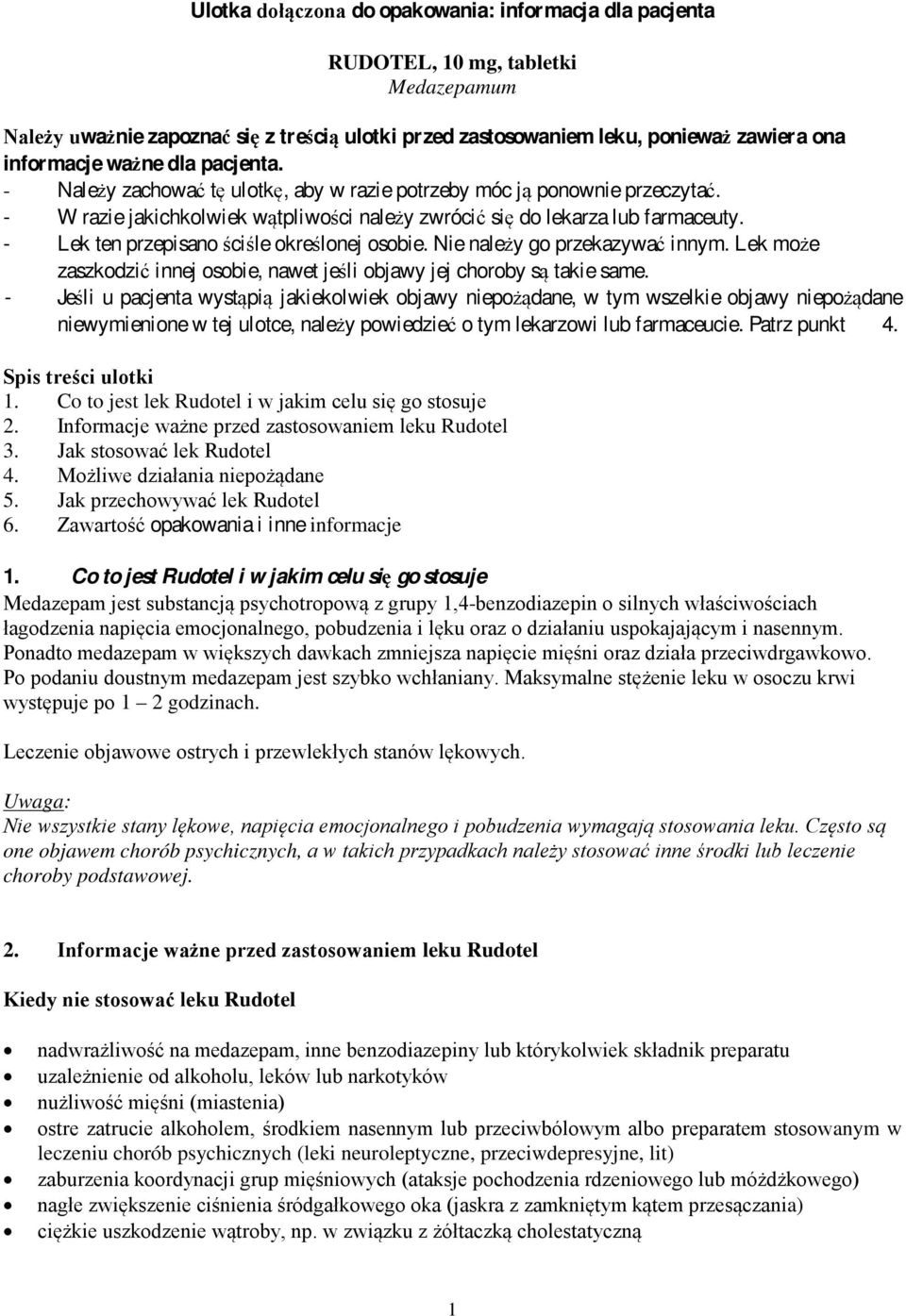 - Lek ten przepisano ściśle określonej osobie. Nie należy go przekazywać innym. Lek może zaszkodzić innej osobie, nawet jeśli objawy jej choroby są takie same.