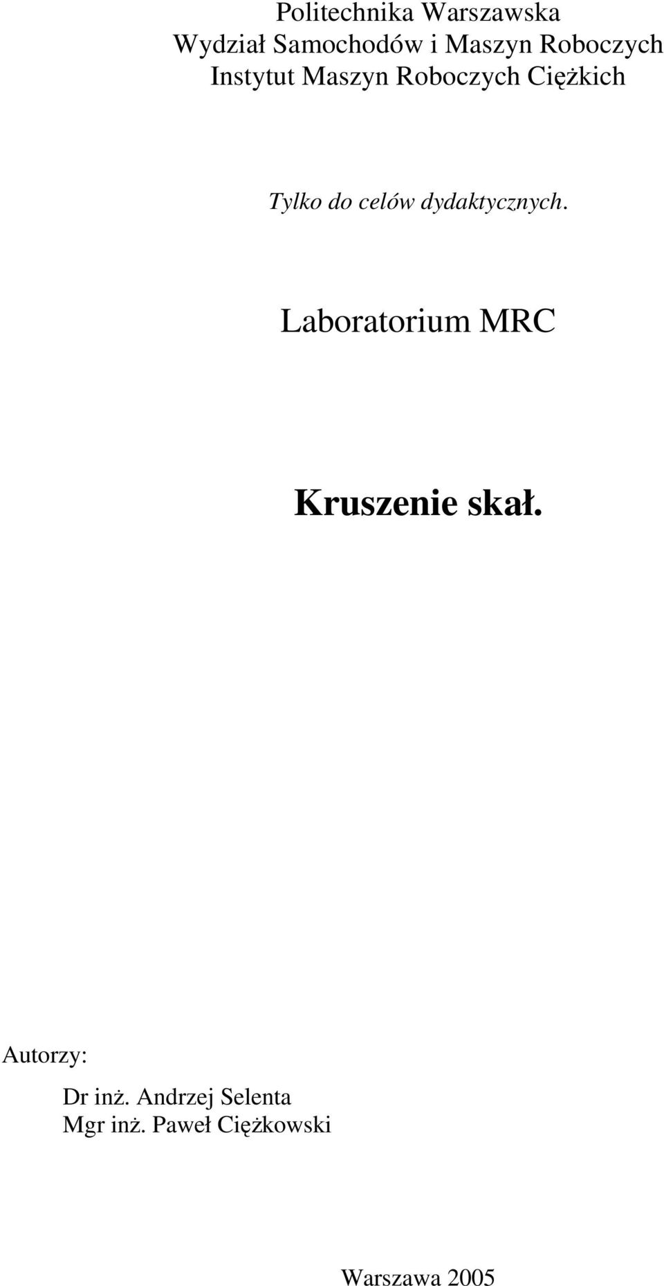 celów yaktyczych. aboratorium MRC Kruszeie skał.