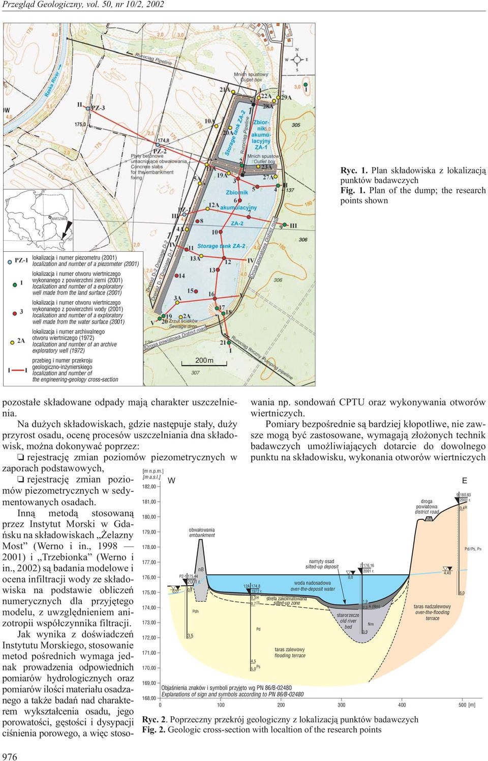 Plan of the dump; the research points shown WARSZAWA 50 lokalizacja i numer piezometru (2001) localization and number of a piezometer (2001) lokalizacja i numer otworu wiertniczego wykonanego z