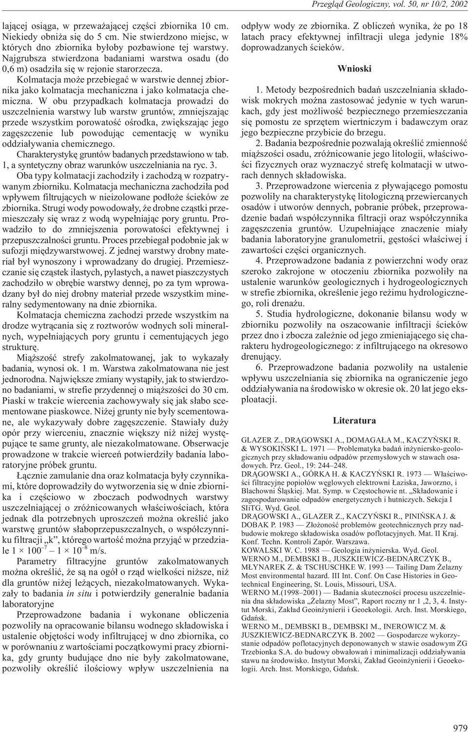 Kolmatacja mo e przebiegaæ w warstwie dennej zbiornika jako kolmatacja mechaniczna i jako kolmatacja chemiczna.
