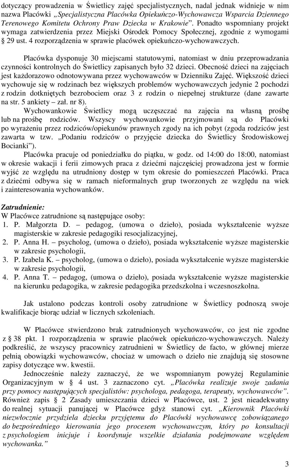 4 rozporządzenia w sprawie placówek opiekuńczo-wychowawczych.