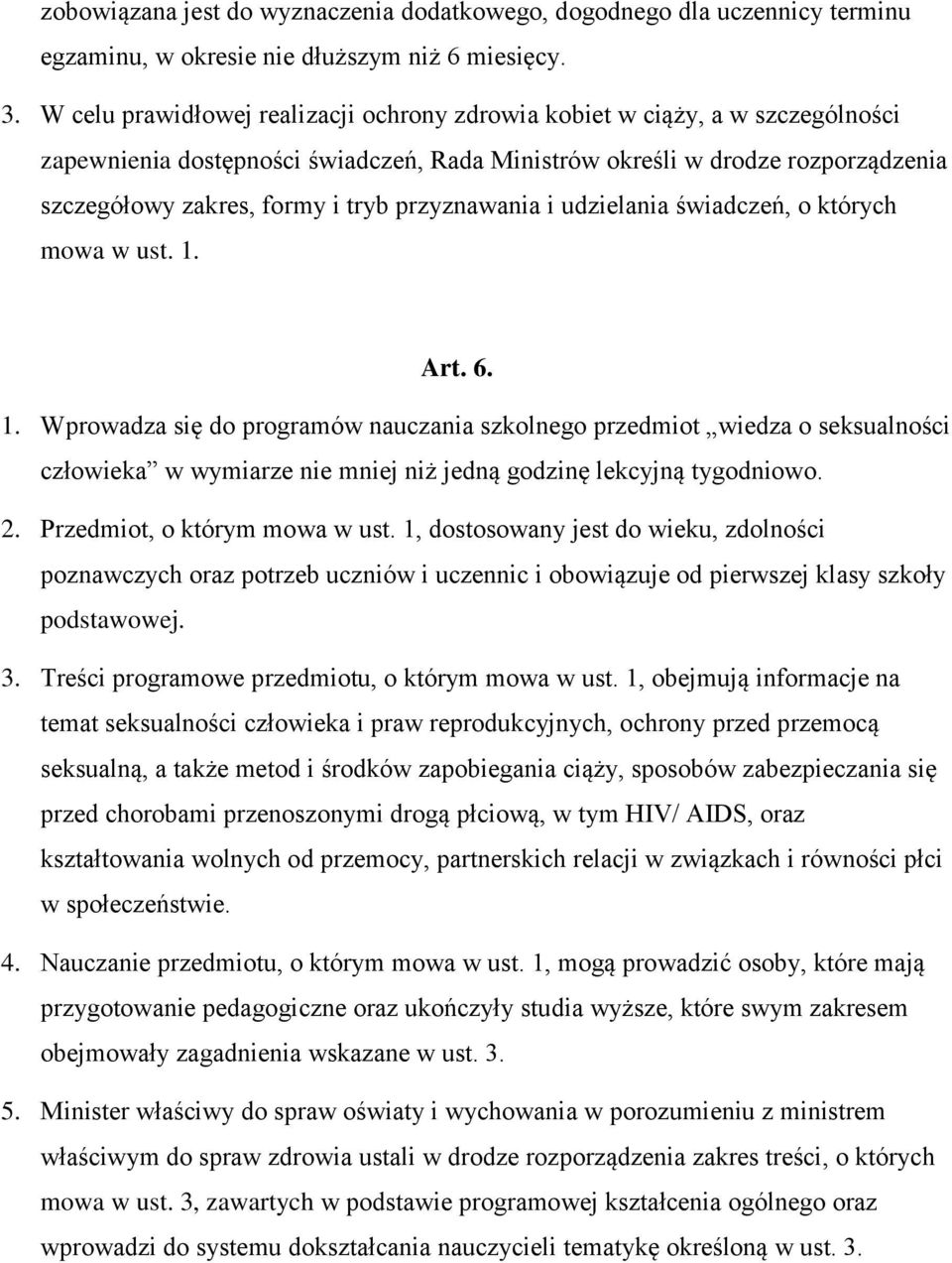 przyznawania i udzielania świadczeń, o których mowa w ust. 1.