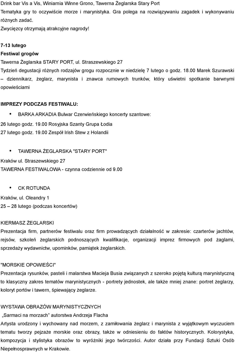 Straszewskiego 27 Tydzień degustacji różnych rodzajów grogu rozpocznie w niedzielę 7 lutego o godz. 18.