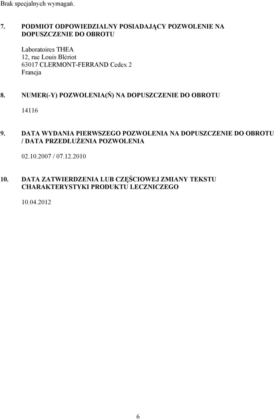 63017 CLERMONT-FERRAND Cedex 2 Francja 8. NUMER(-Y) POZWOLENIA(Ń) NA DOPUSZCZENIE DO OBROTU 14116 9.