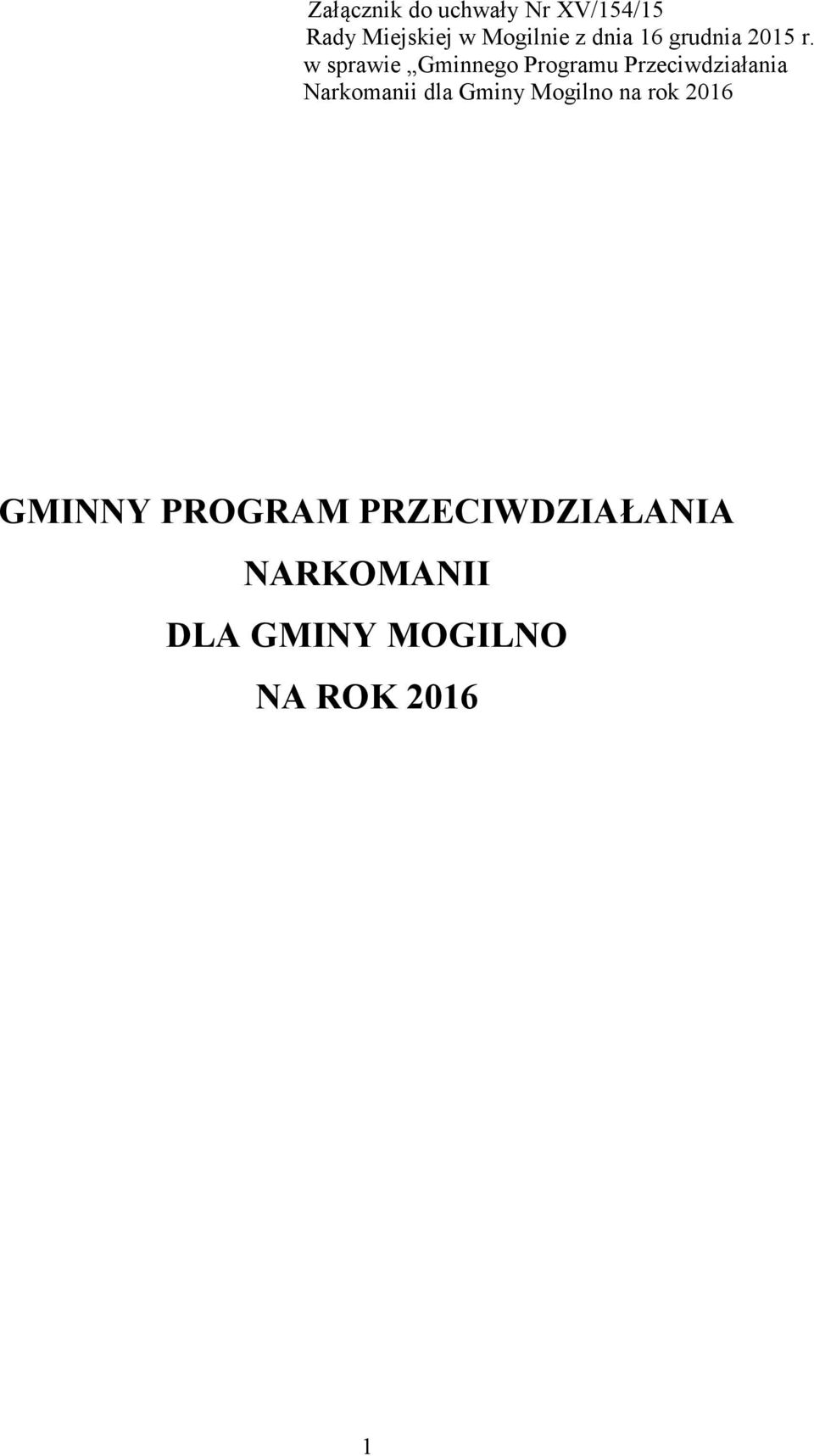 w sprawie Gminnego Programu Przeciwdziałania Narkomanii dla