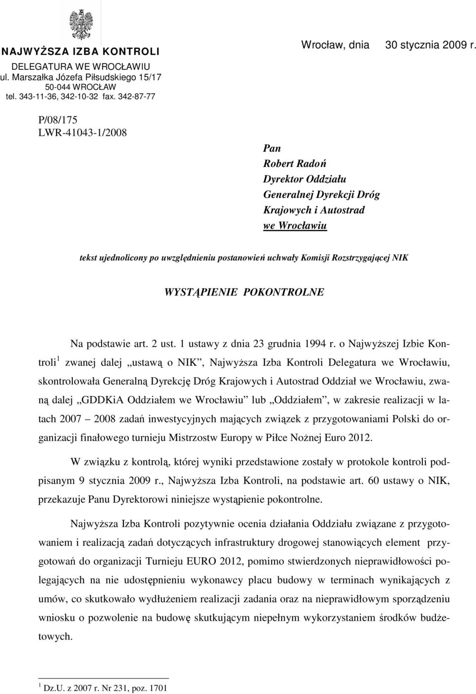 Pan Robert Radoń Dyrektor Oddziału Generalnej Dyrekcji Dróg Krajowych i Autostrad we Wrocławiu tekst ujednolicony po uwzględnieniu postanowień uchwały Komisji Rozstrzygającej NIK WYSTĄPIENIE