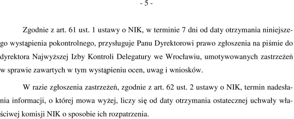 na piśmie do dyrektora NajwyŜszej Izby Kontroli Delegatury we Wrocławiu, umotywowanych zastrzeŝeń w sprawie zawartych w tym wystąpieniu