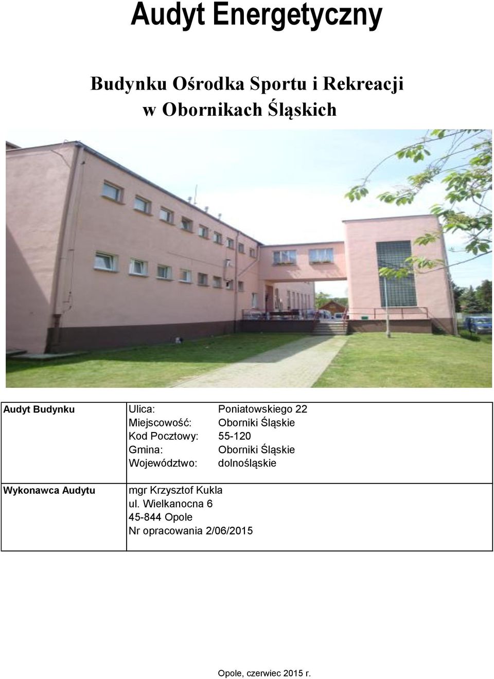 55-120 Gmina: Oborniki Śląskie Województwo: dolnośląskie Wykonawca Audytu mgr