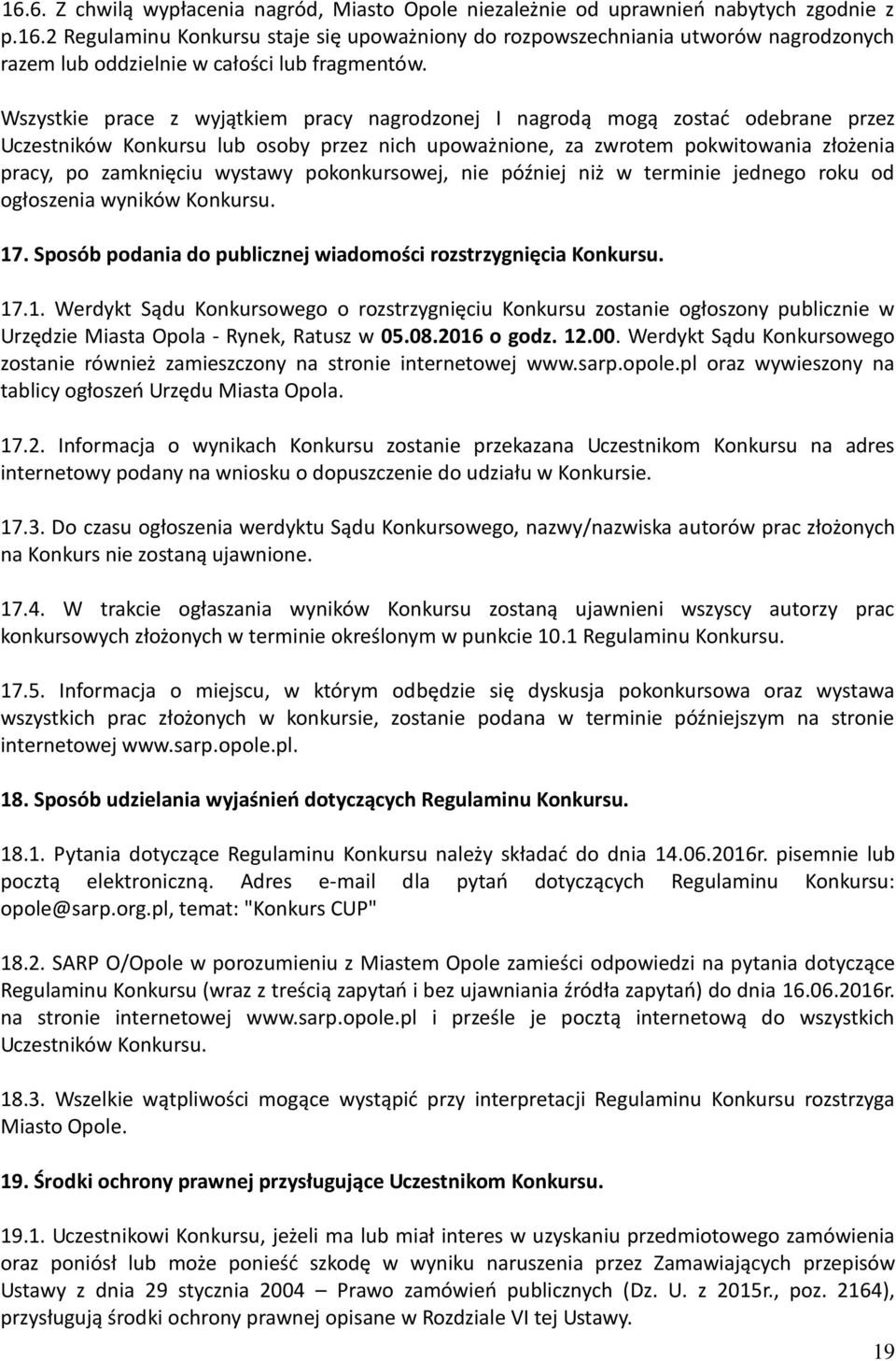 pokonkursowej, nie później niż w terminie jednego roku od ogłoszenia wyników Konkursu. 17