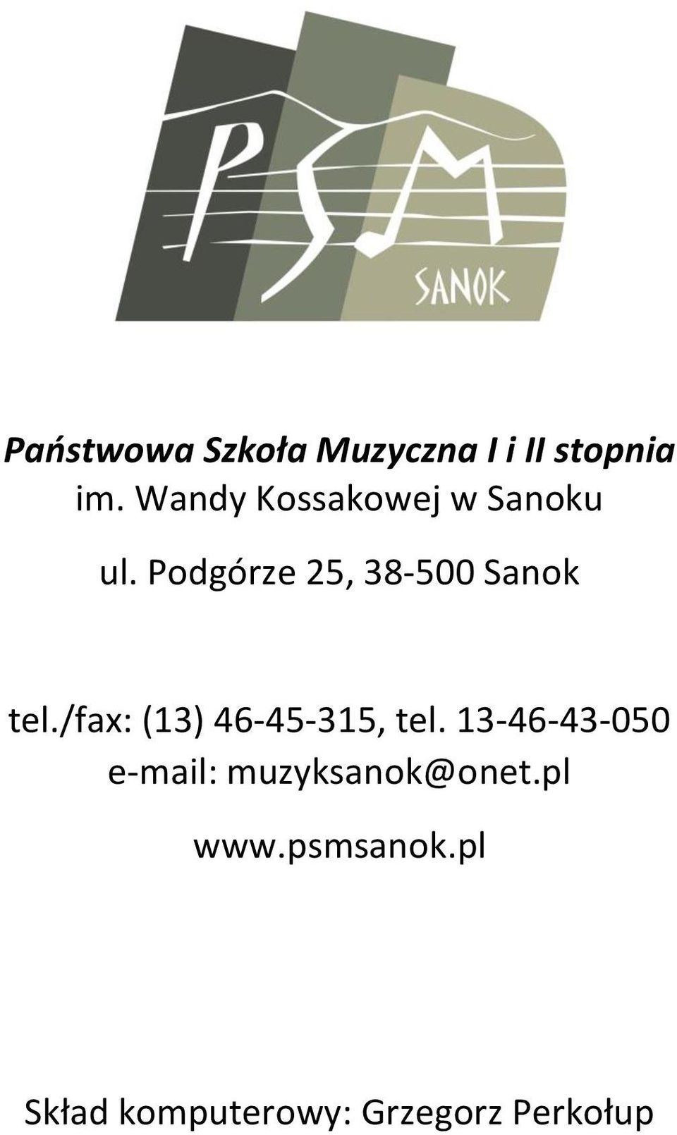 Podgórze 25, 38-500 Sanok tel./fax: (13) 46-45-315, tel.