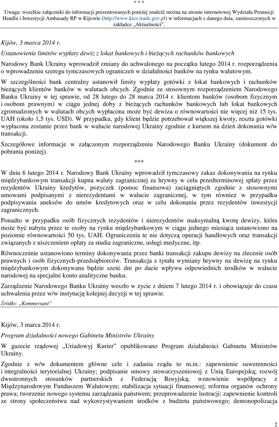 Ustanowienie limitów wypłaty dewiz z lokat bankowych i bieŝących rachunków bankowych Narodowy Bank Ukrainy wprowadził zmiany do uchwalonego na początku lutego 2014 r.