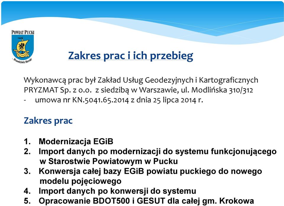 Import danych po modernizacji do systemu funkcjonującego w Starostwie Powiatowym w Pucku 3.