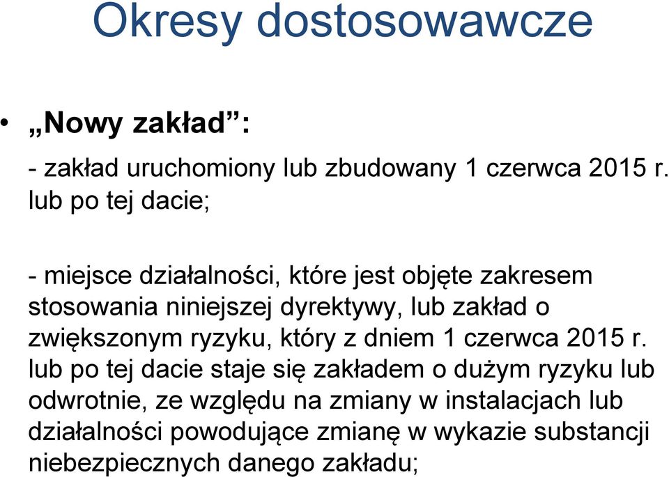 zakład o zwiększonym ryzyku, który z dniem 1 czerwca 2015 r.