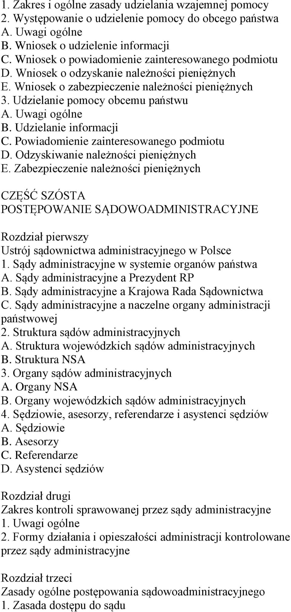 Uwagi ogólne B. Udzielanie informacji C. Powiadomienie zainteresowanego podmiotu D. Odzyskiwanie należności pieniężnych E.