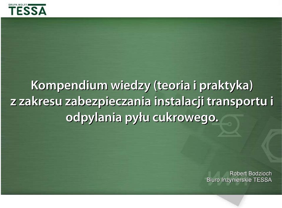 transportu i odpylania pyłu cukrowego.