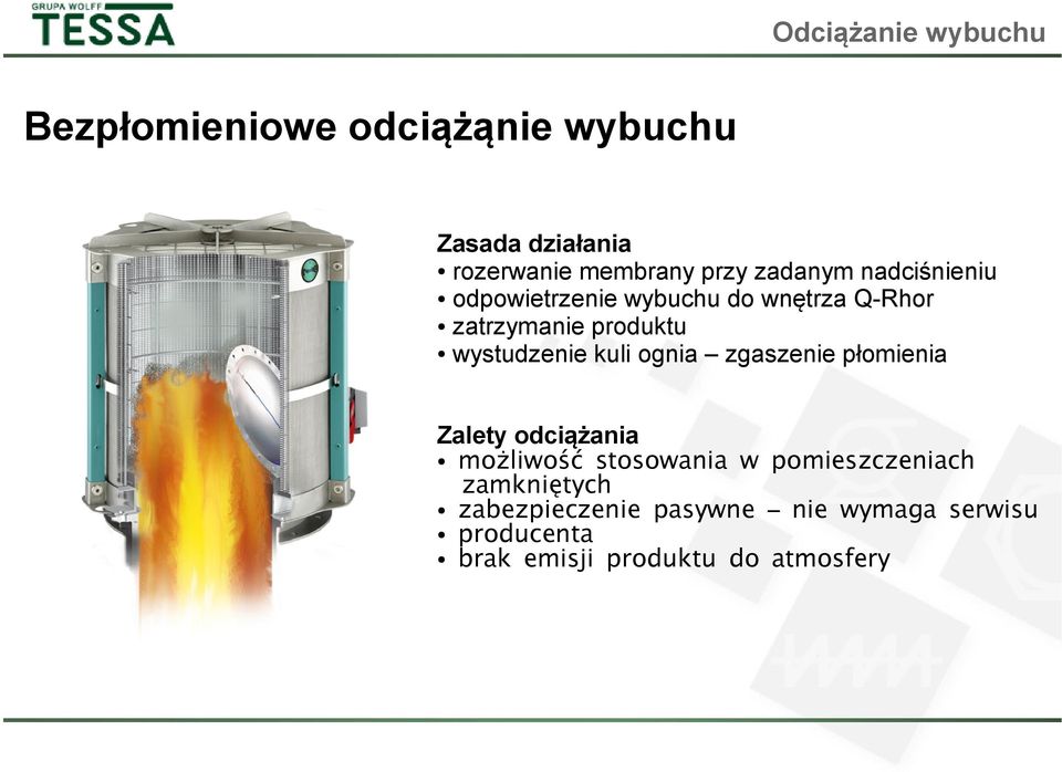 wystudzenie kuli ognia zgaszenie płomienia Zalety odciążania możliwość stosowania w