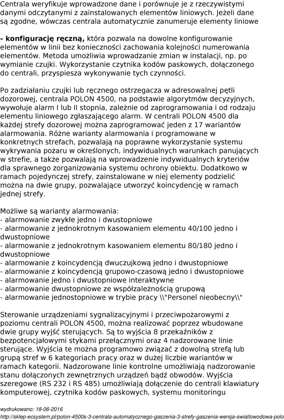 kolejności numerowania elementów. Metoda umożliwia wprowadzanie zmian w instalacji, np. po wymianie czujki.