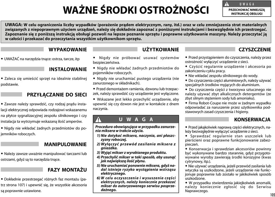 Zapoznanie się z poniższą instrukcją obsługi pozwoli na lepsze poznanie sprzętu i poprawne użytkowanie maszyny.