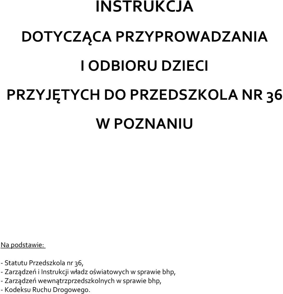 36, - Zarządzeń i Instrukcji władz oświatowych w sprawie bhp, -