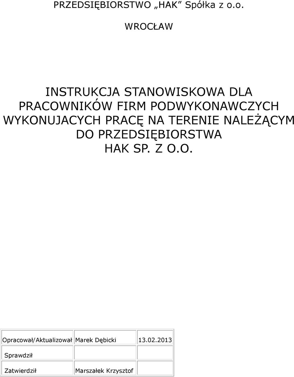 PODWYKONAWCZYCH WYKONUJACYCH PRACĘ NA TERENIE NALEŻĄCYM DO