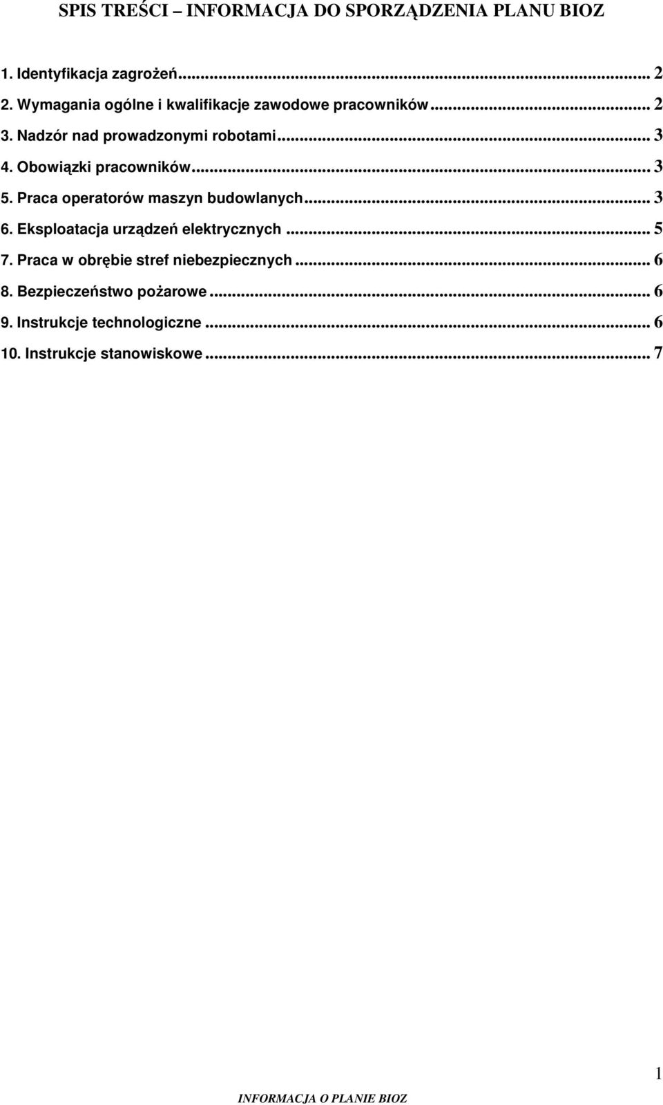 Obowiązki pracowników... 3 5. Praca operatorów maszyn budowlanych... 3 6. Eksploatacja urządzeń elektrycznych.