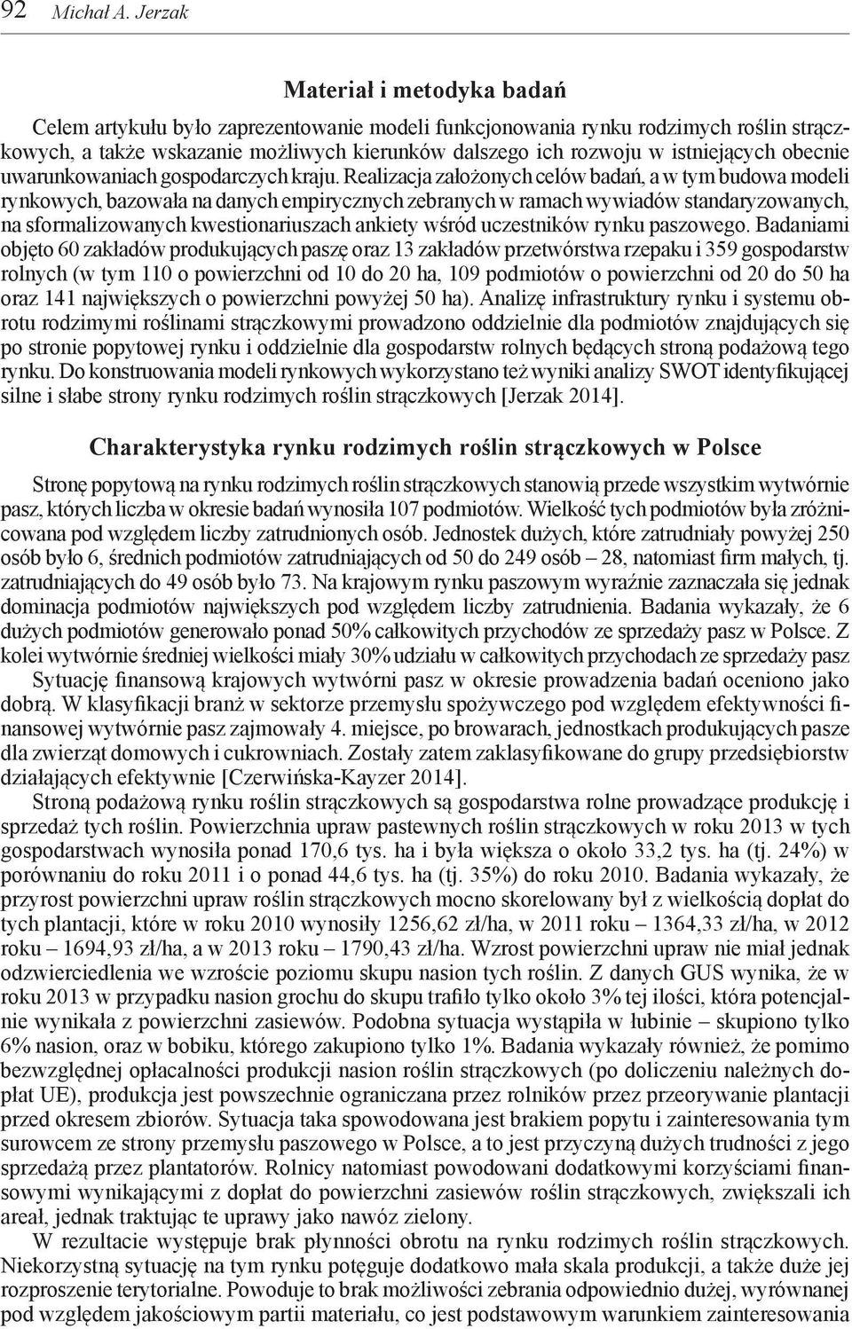 istniejących obecnie uwarunkowaniach gospodarczych kraju.