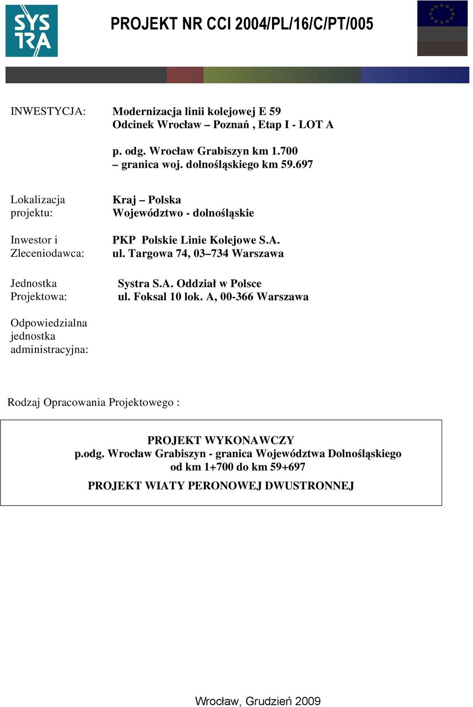 Targowa 74, 03 734 Warszawa Systra S.A. Oddział w Polsce ul. Foksal 10 lok.