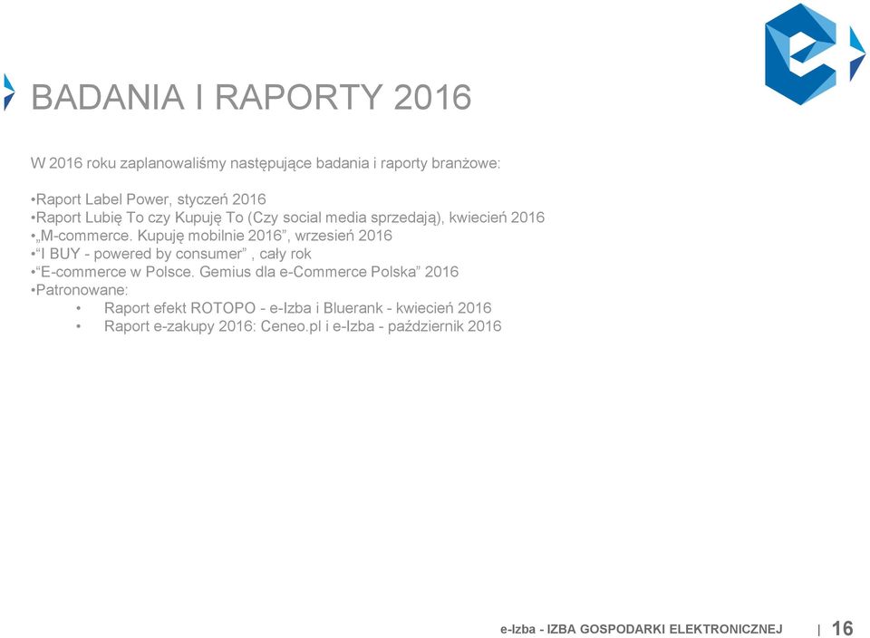 Kupuję mobilnie 2016, wrzesień 2016 I BUY - powered by consumer, cały rok E-commerce w Polsce.