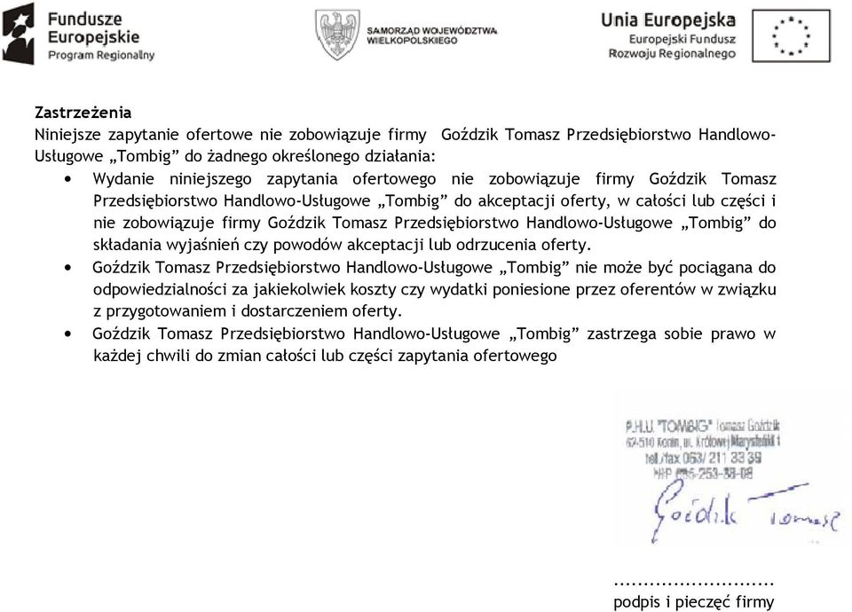 Tombig do składania wyjaśnień czy powodów akceptacji lub odrzucenia oferty.