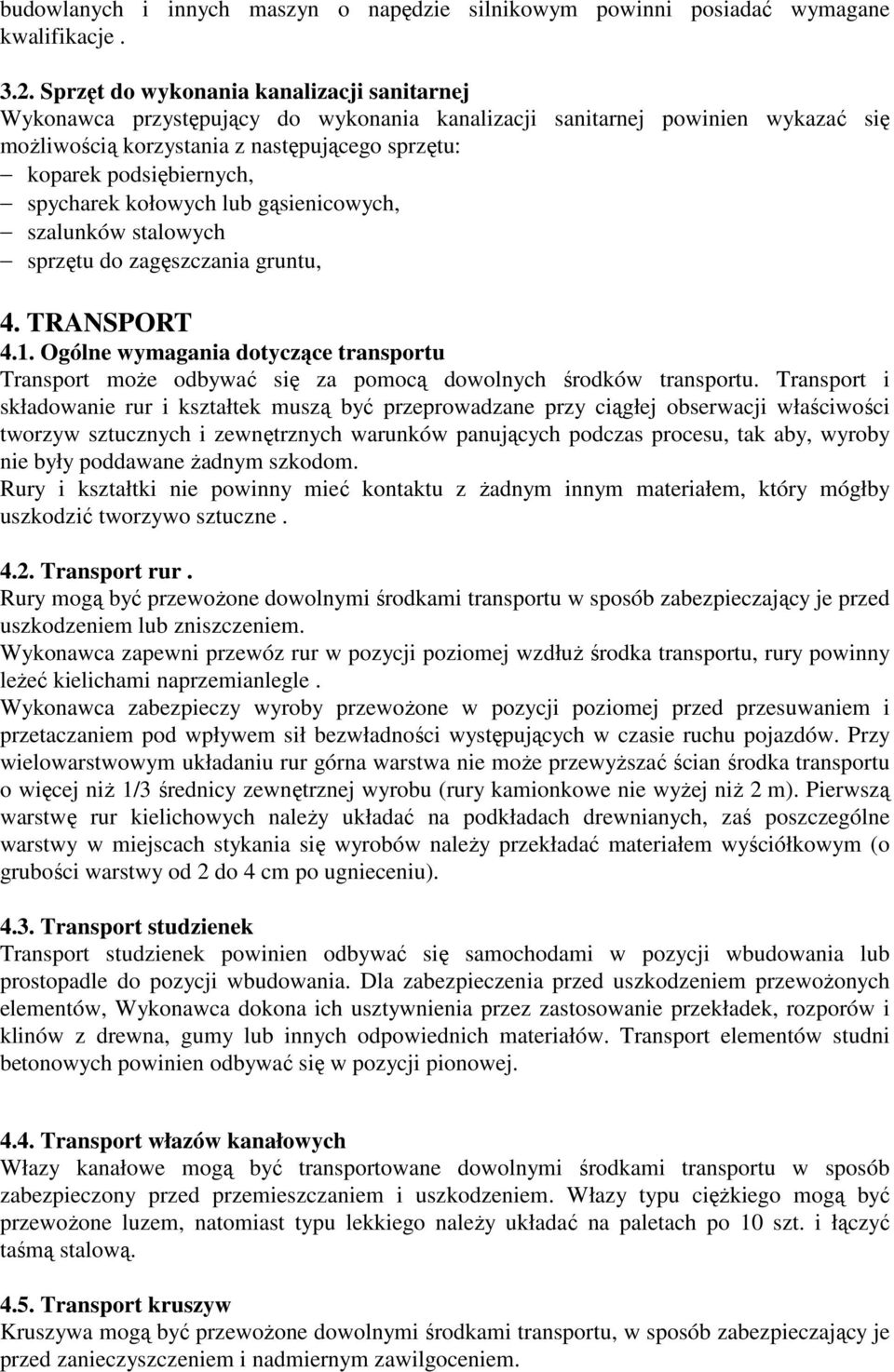 spycharek kołowych lub gąsienicowych, szalunków stalowych sprzętu do zagęszczania gruntu, 4. TRANSPORT 4.1.