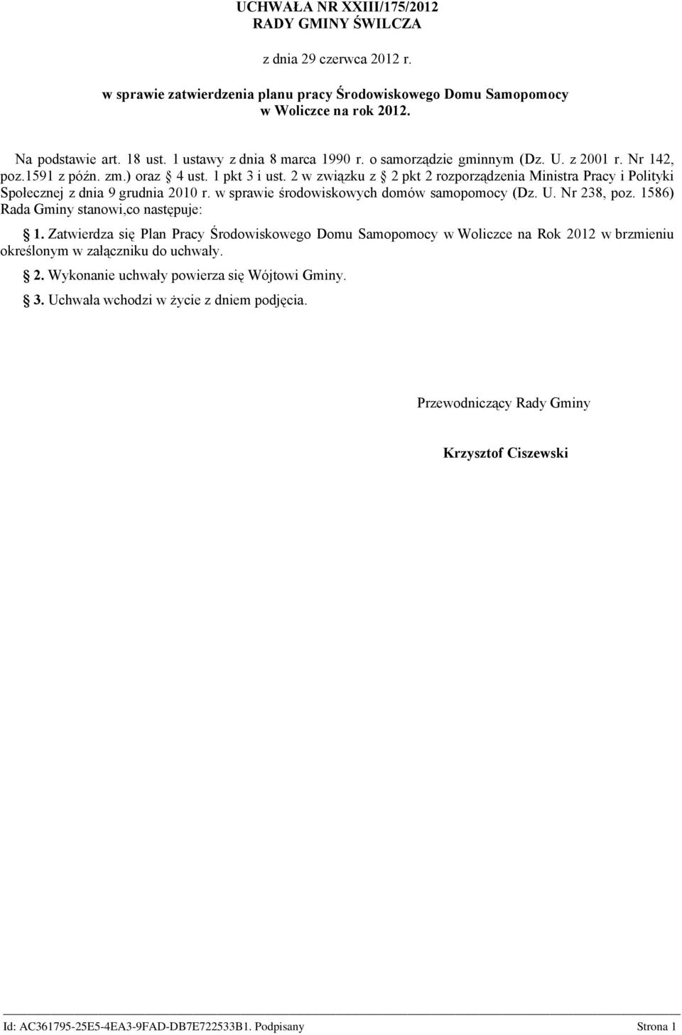2 w związku z 2 pkt 2 rozporządzenia Ministra Pracy i Polityki Społecznej z dnia 9 grudnia 2010 r. w sprawie środowiskowych domów samopomocy (Dz. U. Nr 238, poz.