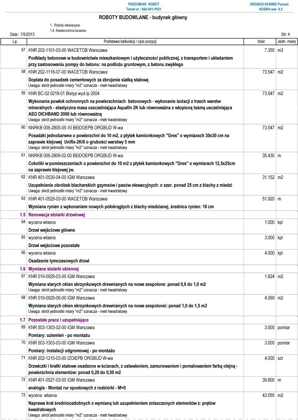 202-1116-07-00 WACETOB Warszawa 73.547 m2 Dopłata do posadzek cementowych za zbrojenie siatką stalową 59 KNR BC-02 0218-01 Bistyp wyd.ip 2004 73.
