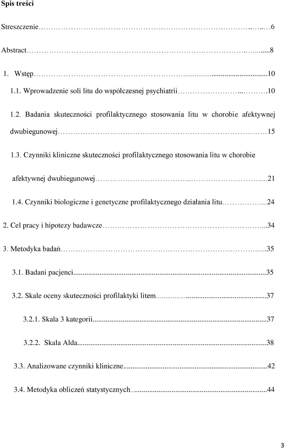 Czynniki kliniczne skuteczności profilaktycznego stosowania litu w chorobie afektywnej dwubiegunowej......21 1.4.