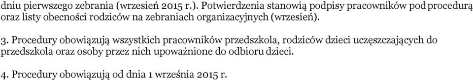 zebraniach organizacyjnych (wrzesień). 3.