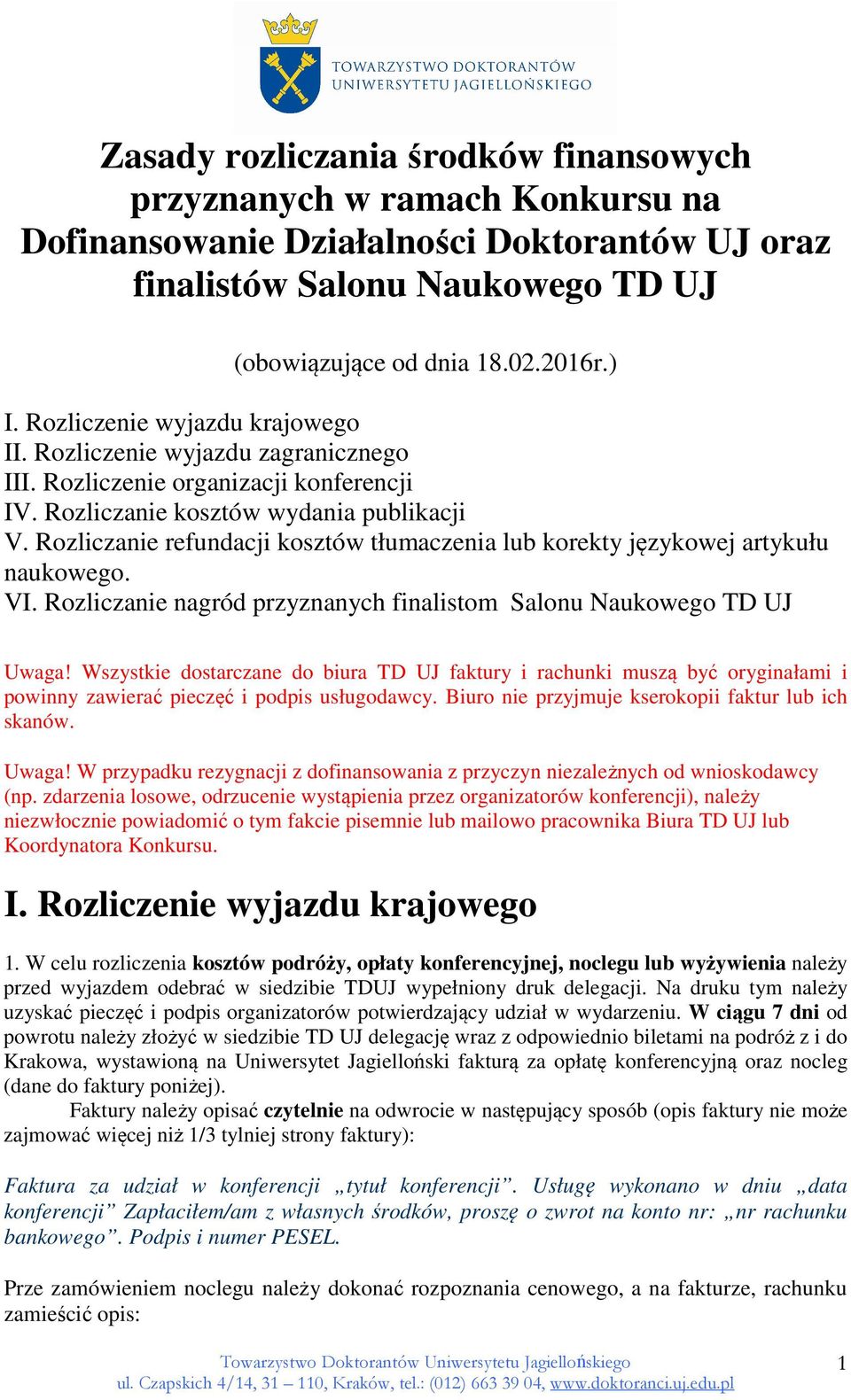 Rozliczanie refundacji kosztów tłumaczenia lub korekty językowej artykułu naukowego. VI. Rozliczanie nagród przyznanych finalistom Salonu Naukowego TD UJ Uwaga!