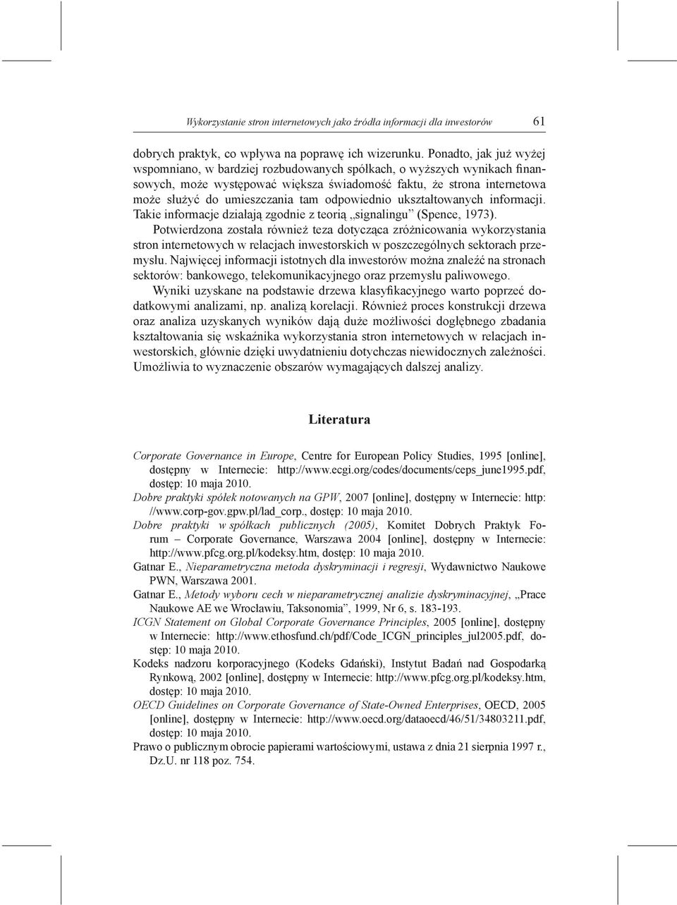 odpowiednio ukształtowanych informacji. Takie informacje działają zgodnie z teorią signalingu (Spence, 1973).