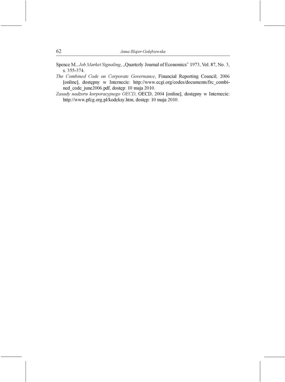 http://www.ecgi.org/codes/documents/frc_combined_code_june2006.pdf, dostęp: 10 maja 2010.