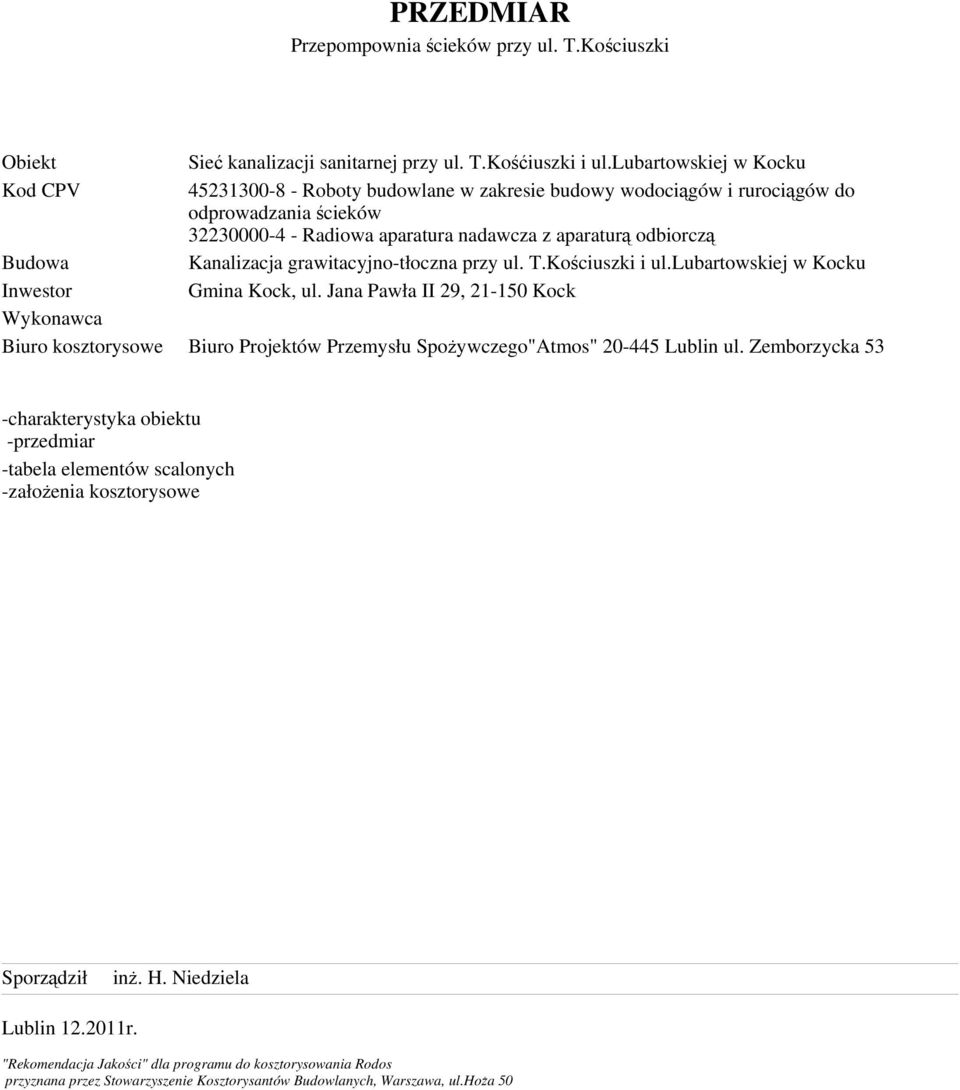 Budowa Kanalizacja grawitacyjno-tłoczna przy ul. T.Kościuszki i ul.lubartowskiej w Kocku Inwestor Gmina Kock, ul.