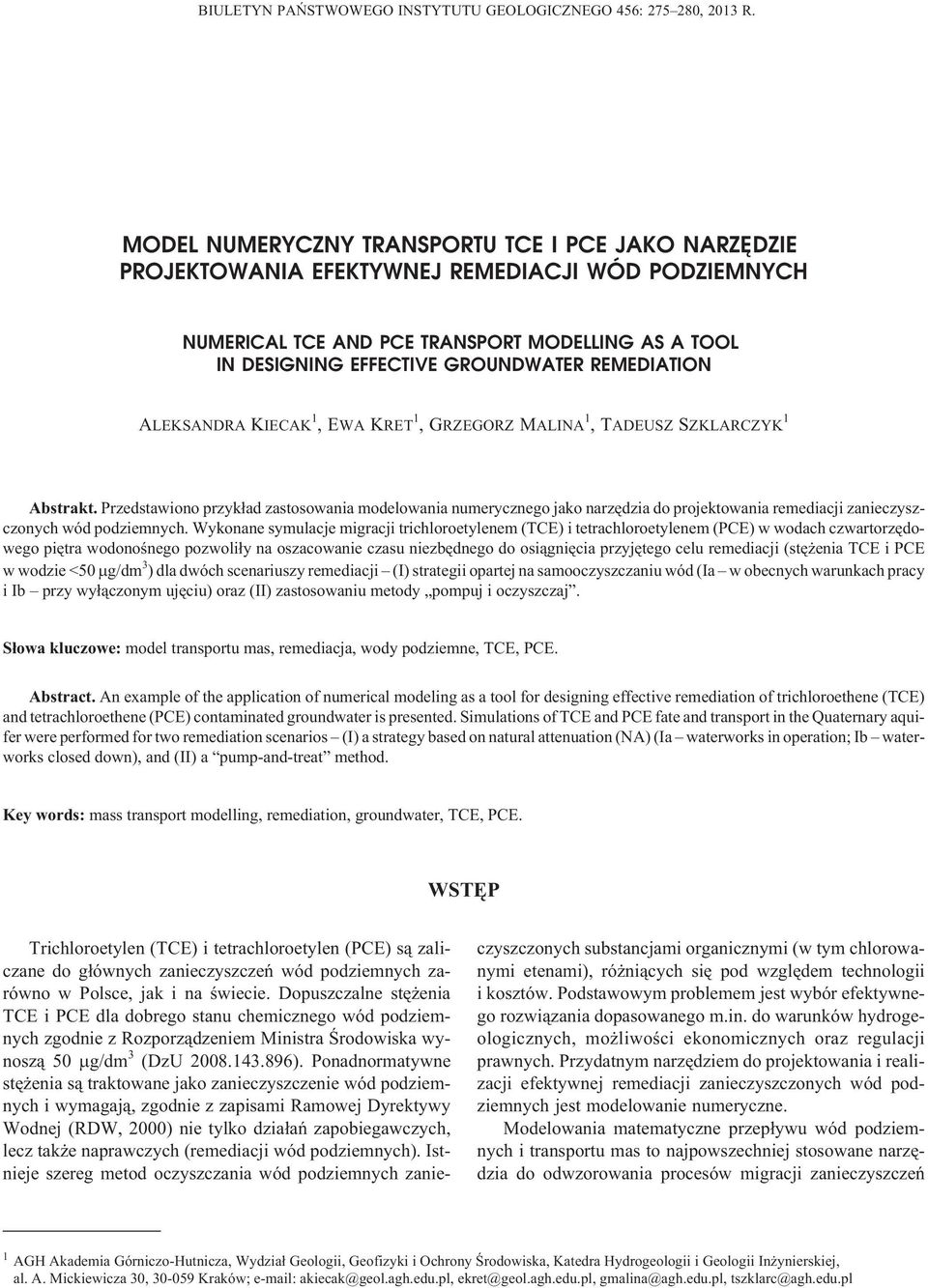 REMEDIATION ALEKSANDRA KIECAK 1,EWA KRET 1,GRZEGORZ MALINA 1,TADEUSZ SZKLARCZYK 1 Abstrakt.