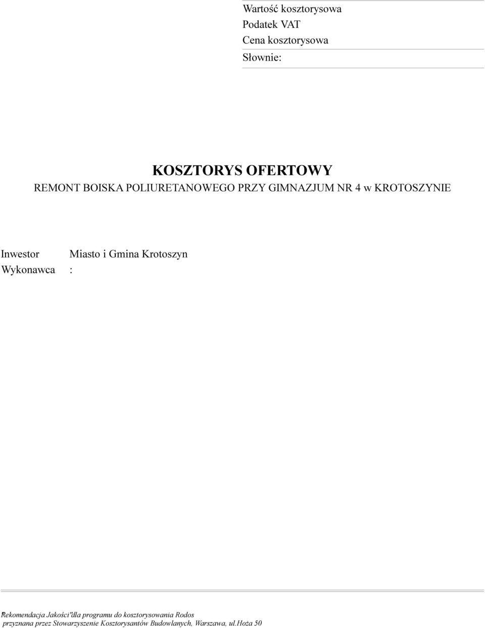Gmina Krotoszyn Wykonawca : "Rekomendacja Jakości"dla programu do kosztorysowania
