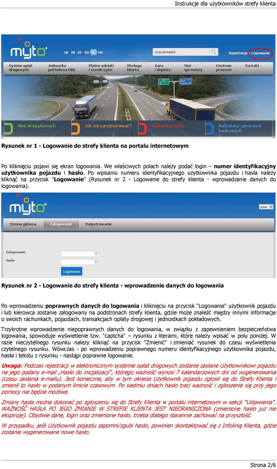 Rysunek nr 2 - Logowanie do strefy klienta - wprowadzenie danych do logowania Po wprowadzeniu poprawnych danych do logowania i kliknięciu na przycisk "Logowanie" uŝytkownik pojazdu i lub kierowca