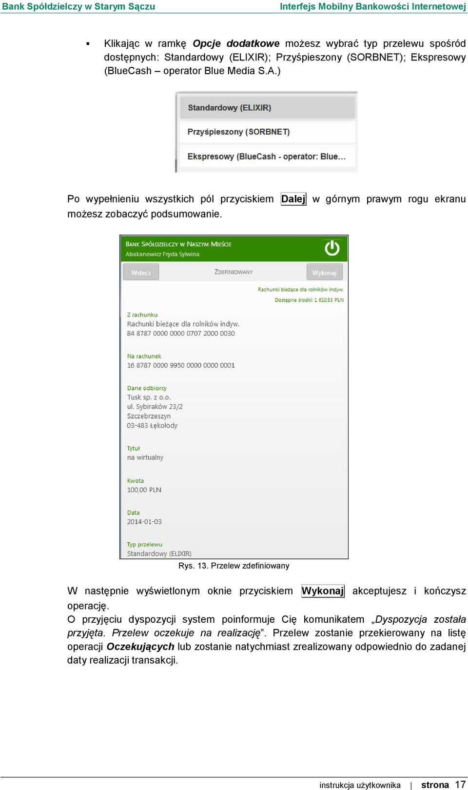 Przelew zdefiniowany W następnie wyświetlonym oknie przyciskiem Wykonaj akceptujesz i kończysz operację.