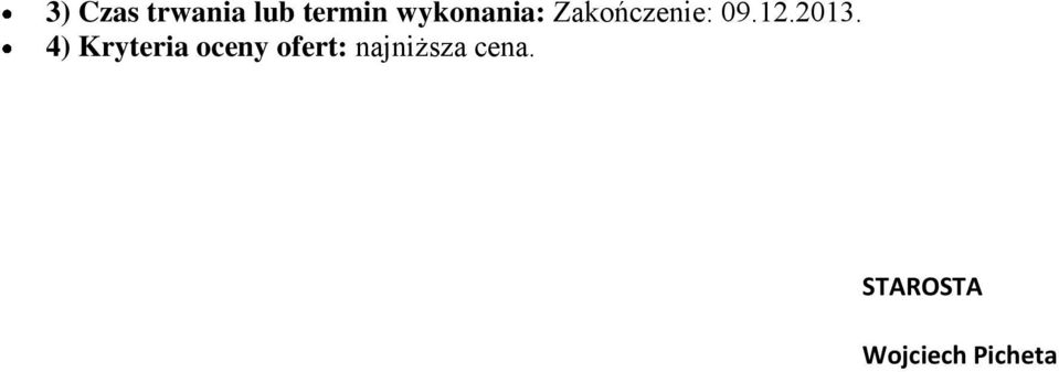 2013. 4) Kryteria oceny ofert:
