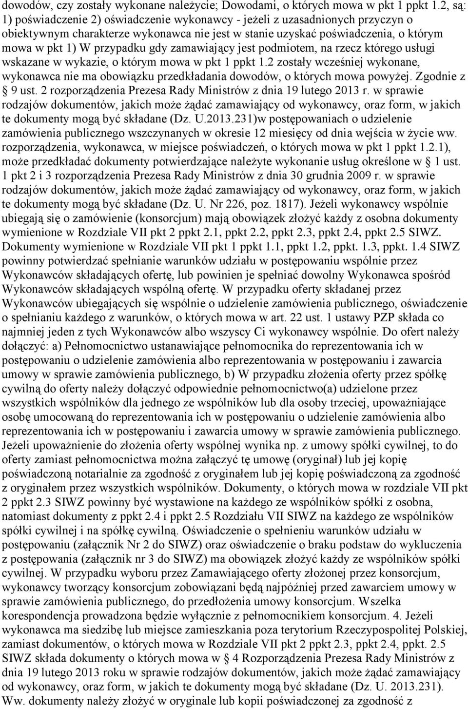 zamawiający jest podmiotem, na rzecz którego usługi wskazane w wykazie, o którym mowa w pkt 1 ppkt 1.