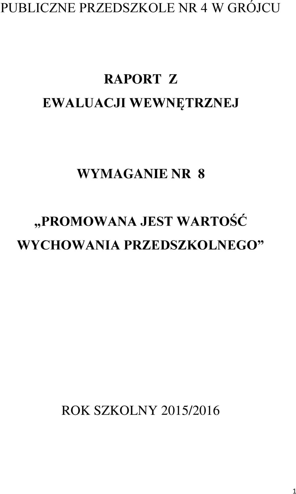 WYMAGANIE NR 8 PROMOWANA JEST WARTOŚĆ