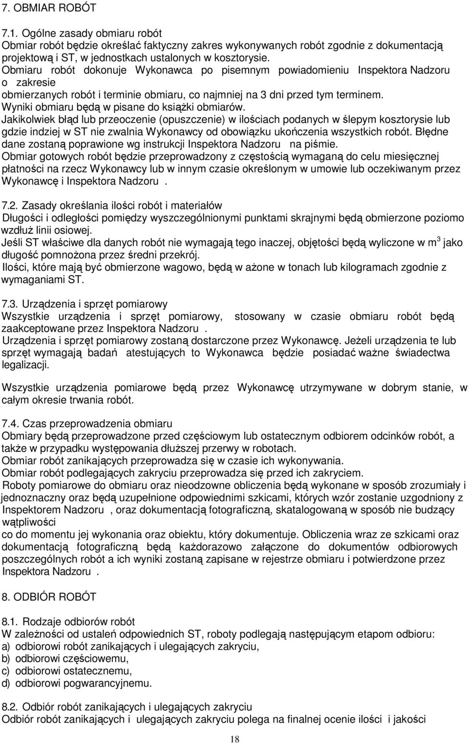 Wyniki obmiaru będą w pisane do książki obmiarów.