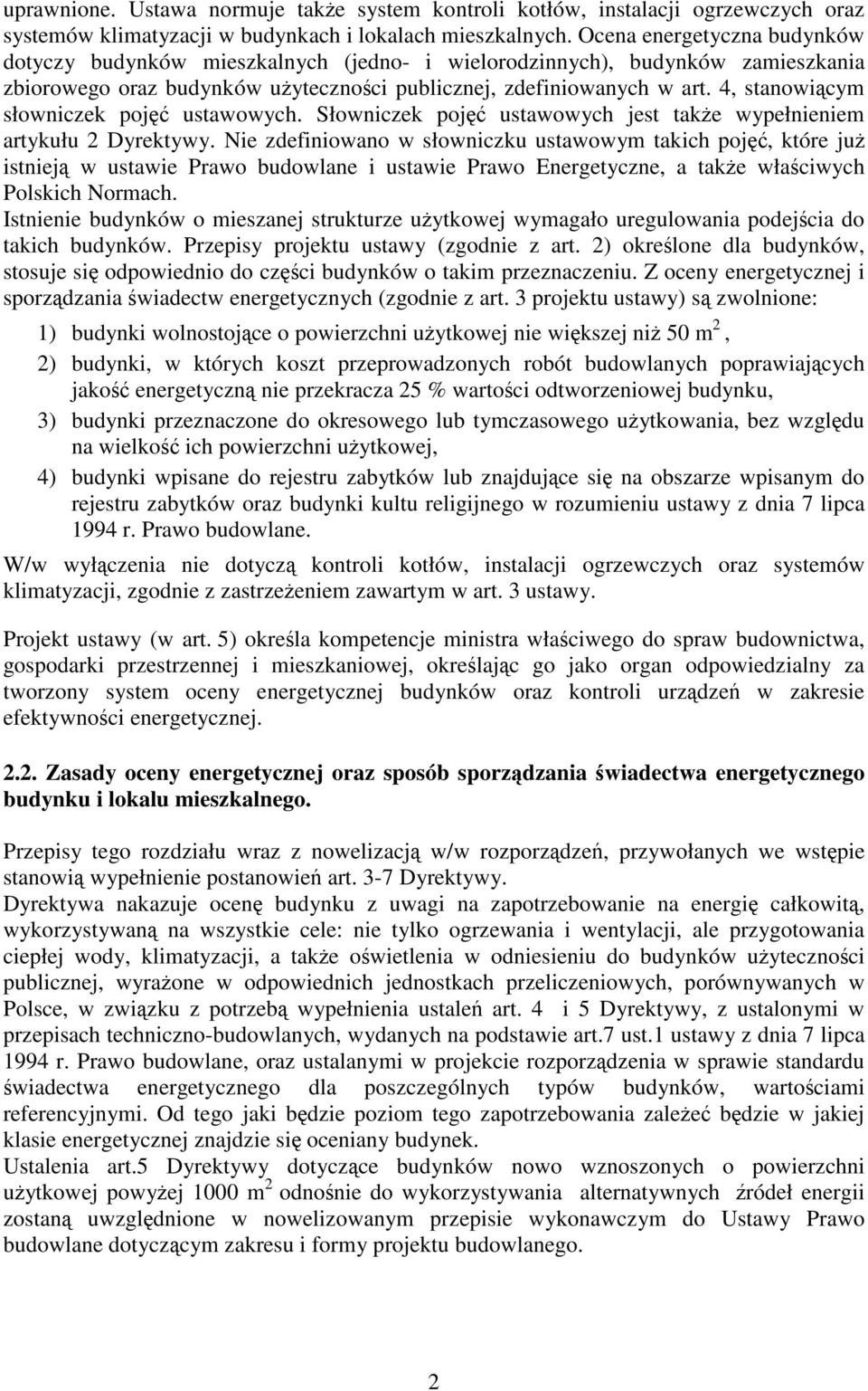 4, stanowiącym słowniczek pojęć ustawowych. Słowniczek pojęć ustawowych jest także wypełnieniem artykułu 2 Dyrektywy.